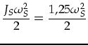 $\displaystyle \frac{J_S \omega_S^2}{2}=\frac{1,25\omega_S^2}{2}$
