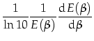 $\displaystyle \frac{1}{\ln 10}\frac{1}{E(\beta)}\frac{\mbox{d}E(\beta)}{\mbox{d}\beta}$