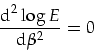 \begin{displaymath}
\frac{\mbox{d}^2 \log E}{\mbox{d}\beta^2}=0
\end{displaymath}