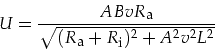 \begin{displaymath}
U=\frac{A B v R_{\mbox{\footnotesize a}}}{\sqrt{(R_{\mbox{\footnotesize a}}+R_{\mbox{\footnotesize i}})^2+ A^2 v^2 L^2}}
\end{displaymath}