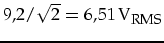 $9,2/\sqrt{2}=6,51\,\mbox{V}_{\mbox{\footnotesize RMS}}$